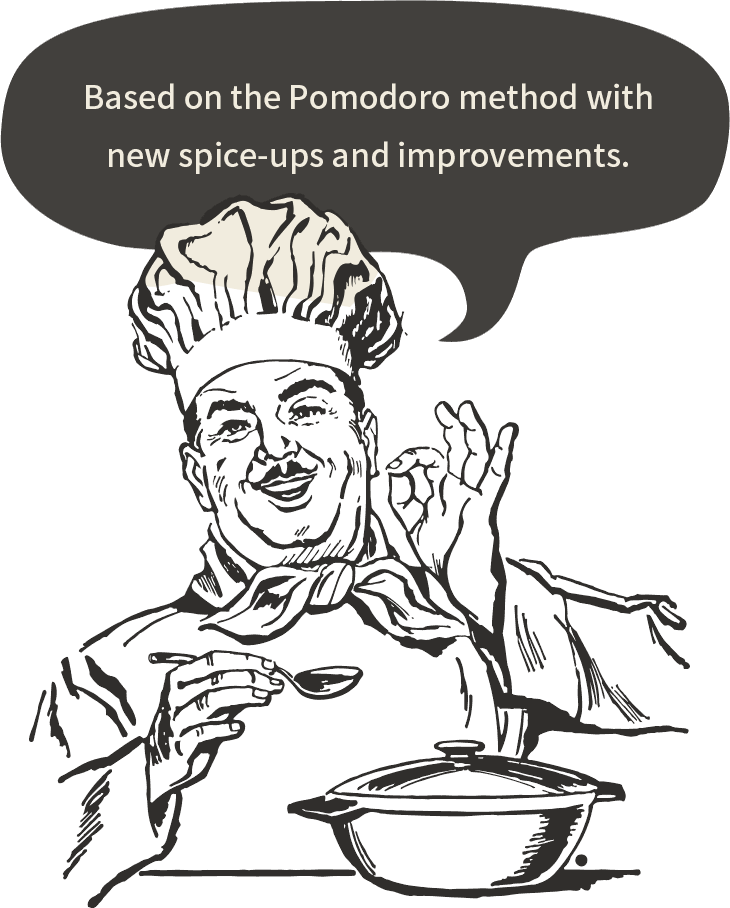 Based on the Pomodoro method with new spice-ups and improvements.